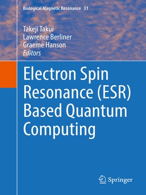 cover image of Electron Spin Resonance (ESR) Based Quantum Computing